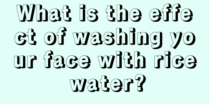 What is the effect of washing your face with rice water?