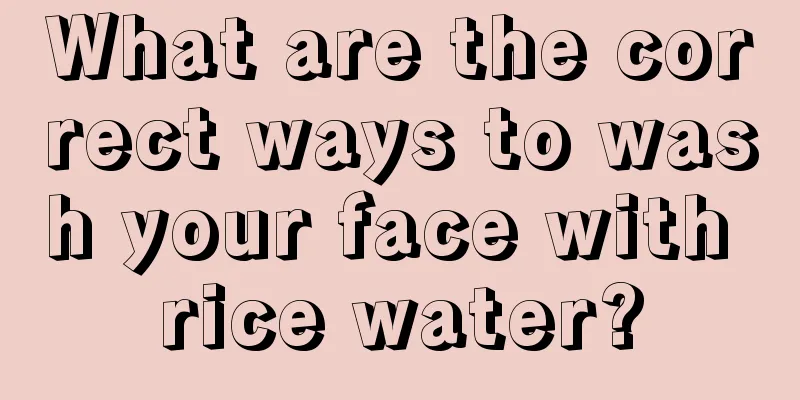 What are the correct ways to wash your face with rice water?