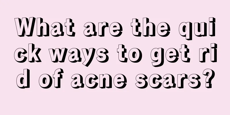 What are the quick ways to get rid of acne scars?