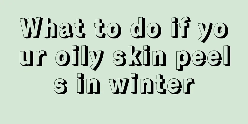 What to do if your oily skin peels in winter