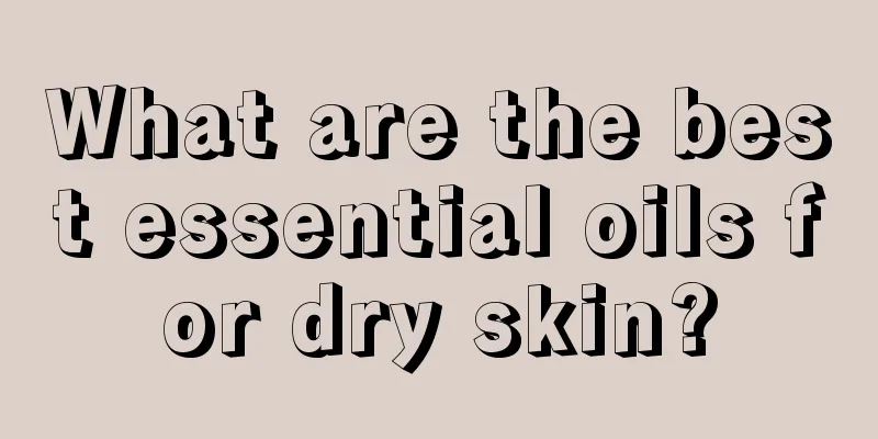 What are the best essential oils for dry skin?