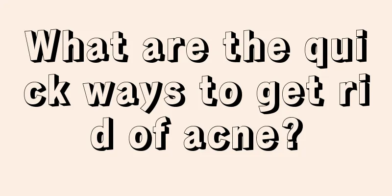 What are the quick ways to get rid of acne?