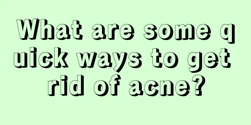 What are some quick ways to get rid of acne?