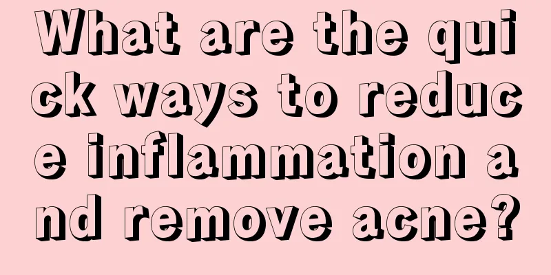 What are the quick ways to reduce inflammation and remove acne?