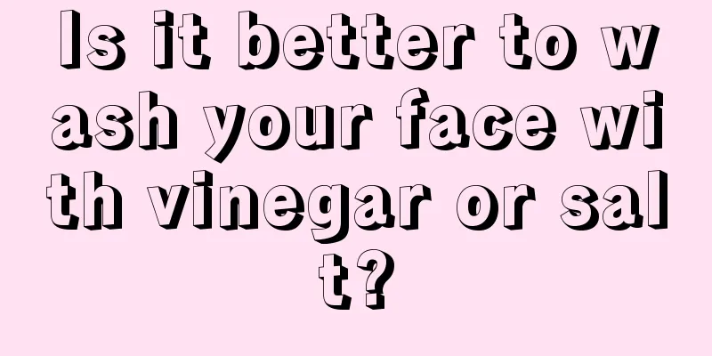 Is it better to wash your face with vinegar or salt?