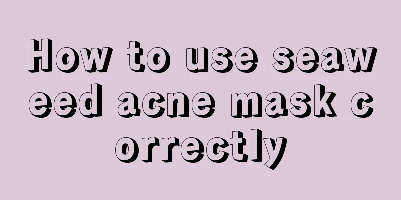 How to use seaweed acne mask correctly