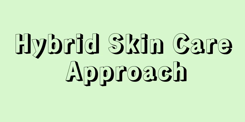 Hybrid Skin Care Approach