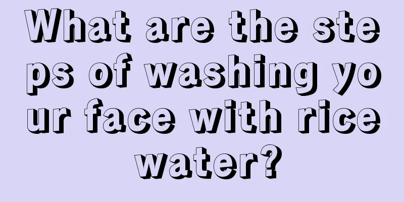 What are the steps of washing your face with rice water?