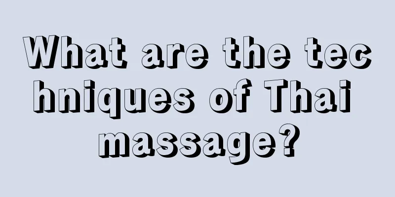 What are the techniques of Thai massage?