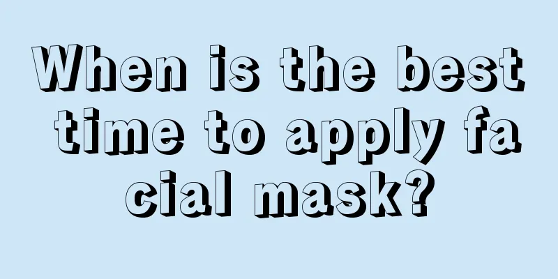 When is the best time to apply facial mask?