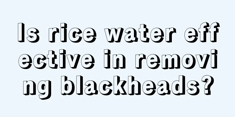 Is rice water effective in removing blackheads?