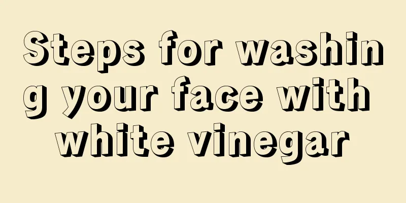 Steps for washing your face with white vinegar