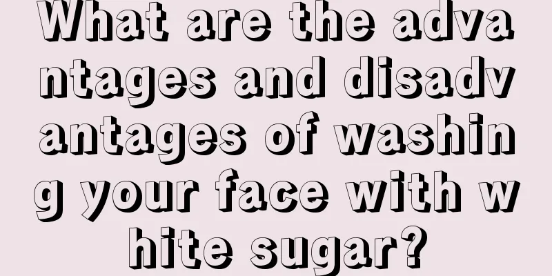 What are the advantages and disadvantages of washing your face with white sugar?