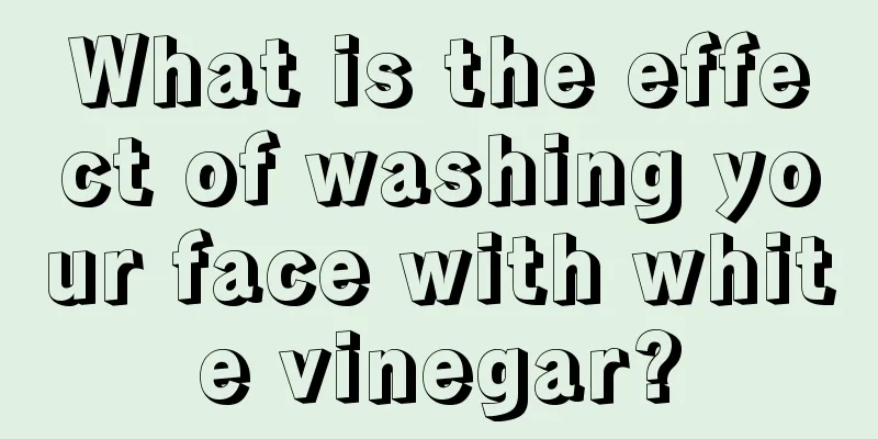 What is the effect of washing your face with white vinegar?