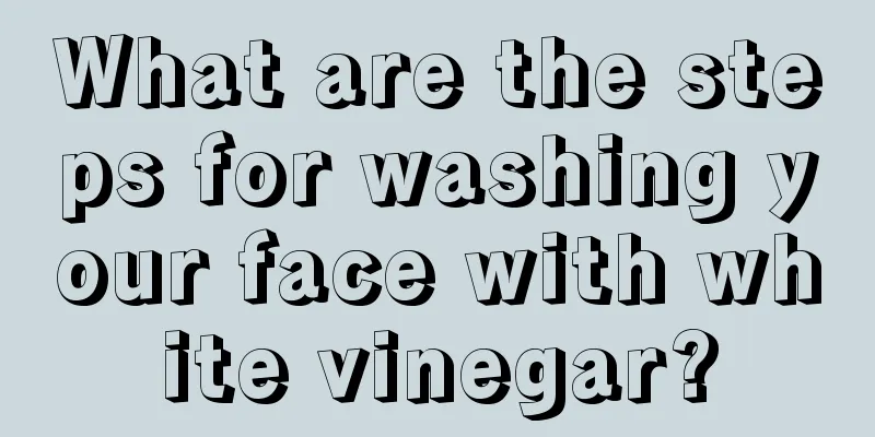 What are the steps for washing your face with white vinegar?