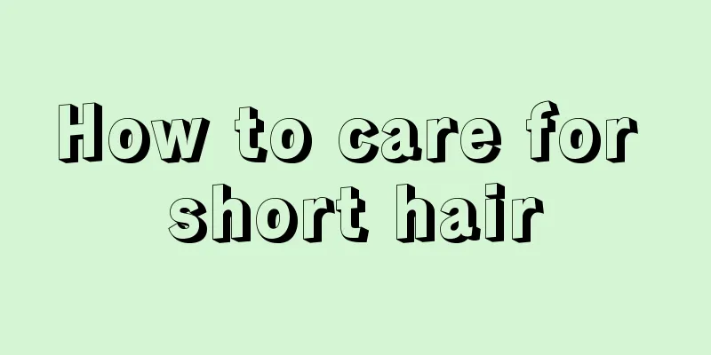 How to care for short hair