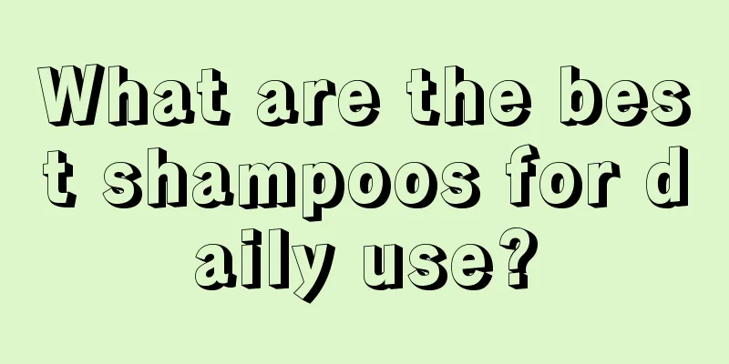 What are the best shampoos for daily use?