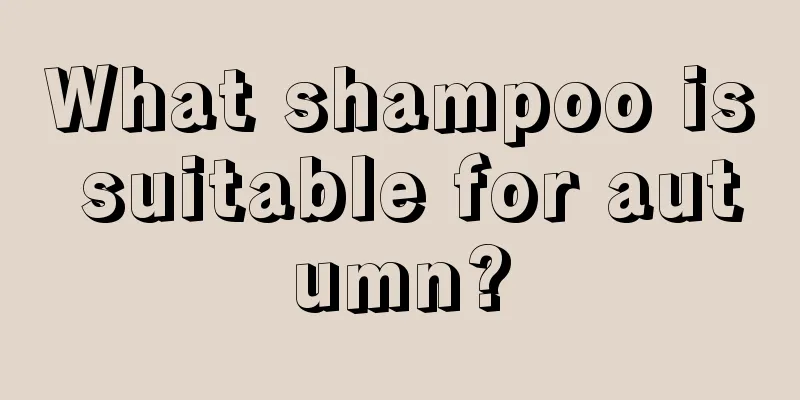 What shampoo is suitable for autumn?