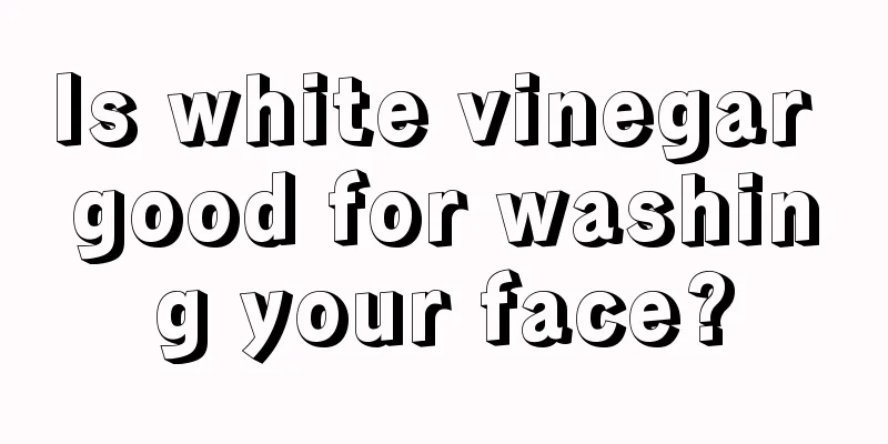 Is white vinegar good for washing your face?