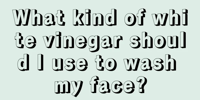 What kind of white vinegar should I use to wash my face?