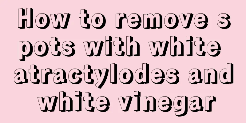 How to remove spots with white atractylodes and white vinegar