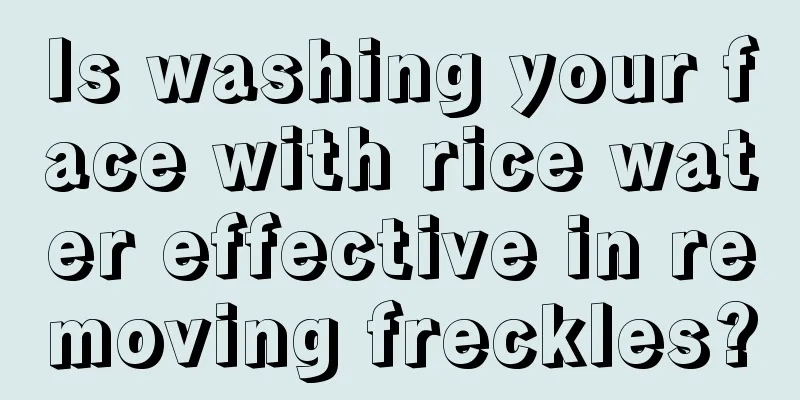 Is washing your face with rice water effective in removing freckles?