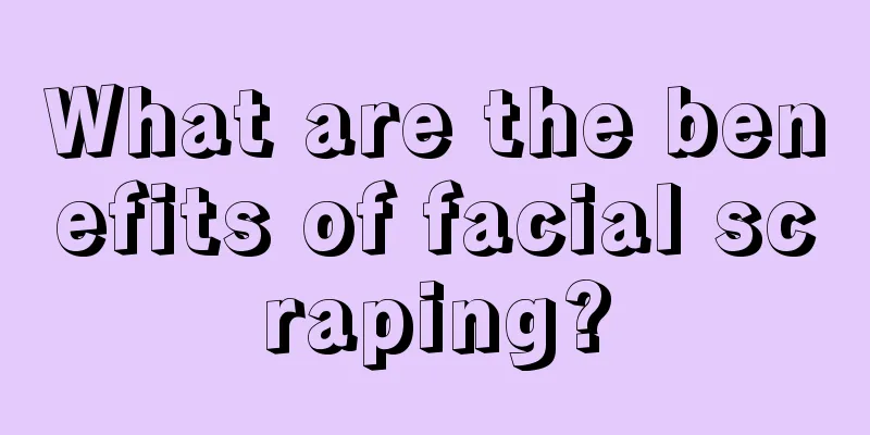 What are the benefits of facial scraping?