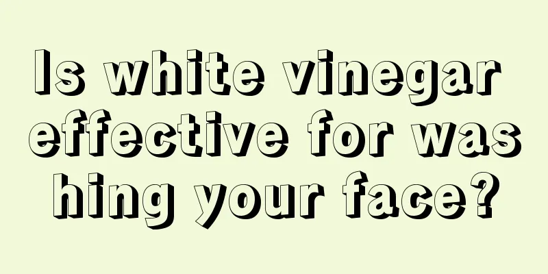 Is white vinegar effective for washing your face?