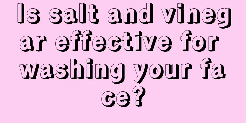 Is salt and vinegar effective for washing your face?