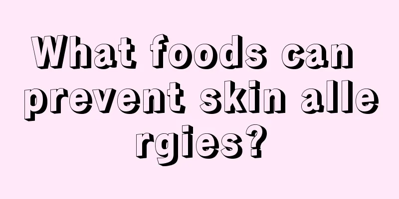 What foods can prevent skin allergies?