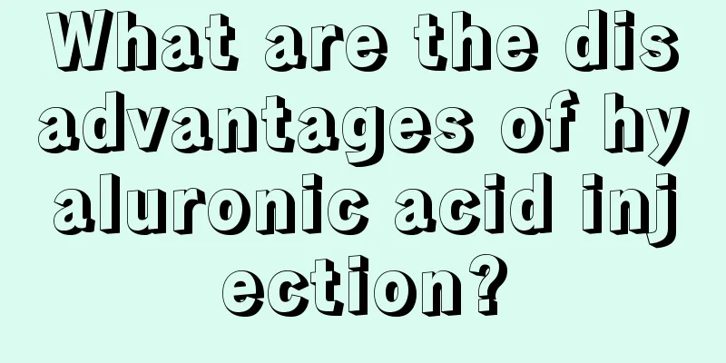 What are the disadvantages of hyaluronic acid injection?