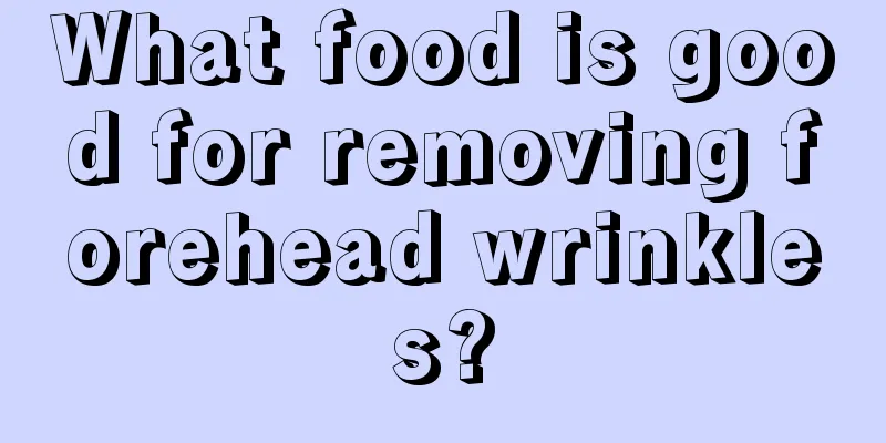 What food is good for removing forehead wrinkles?