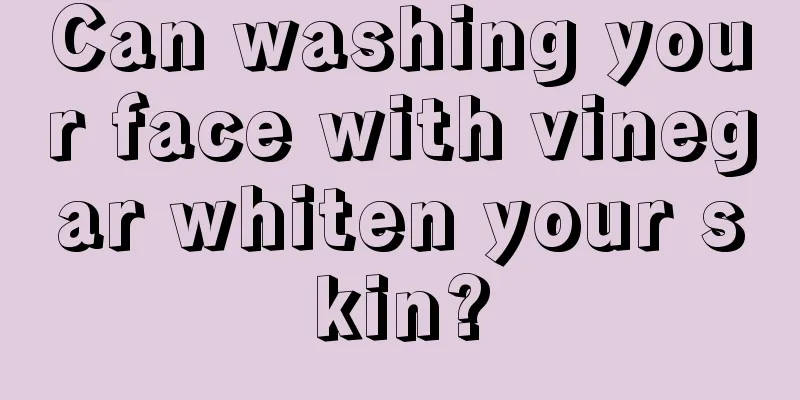 Can washing your face with vinegar whiten your skin?