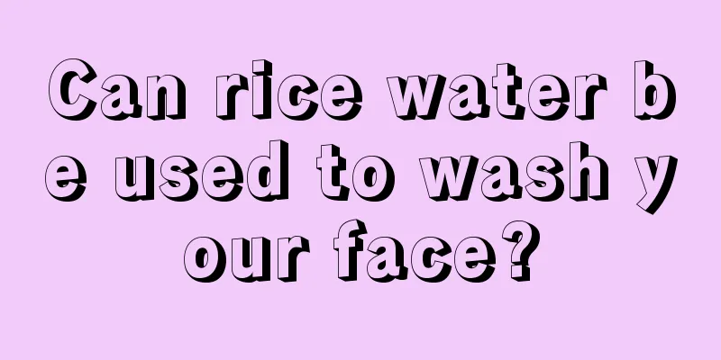 Can rice water be used to wash your face?