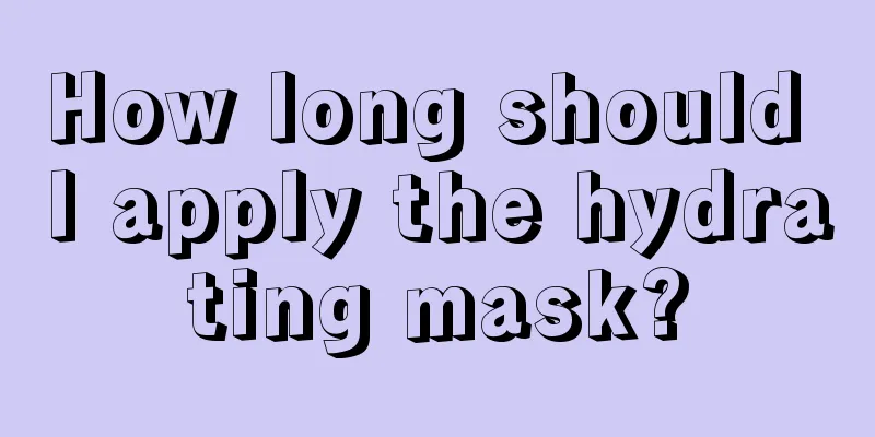 How long should I apply the hydrating mask?