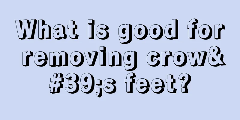 What is good for removing crow's feet?