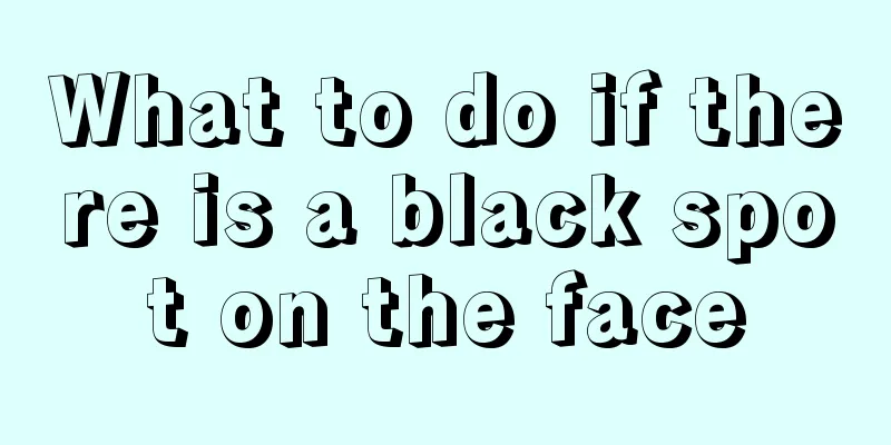 What to do if there is a black spot on the face