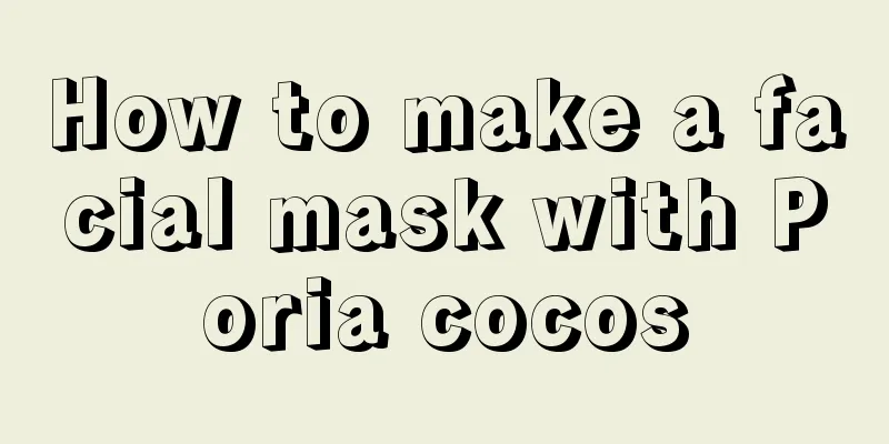 How to make a facial mask with Poria cocos