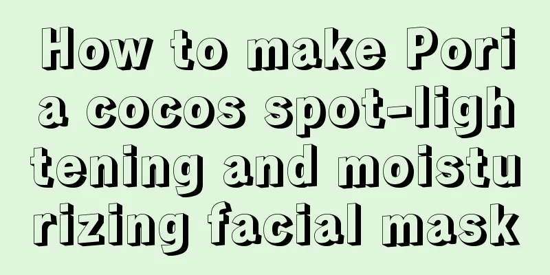 How to make Poria cocos spot-lightening and moisturizing facial mask