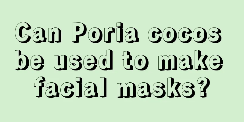 Can Poria cocos be used to make facial masks?