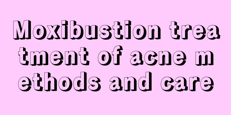 Moxibustion treatment of acne methods and care