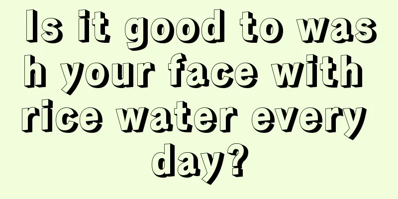 Is it good to wash your face with rice water every day?