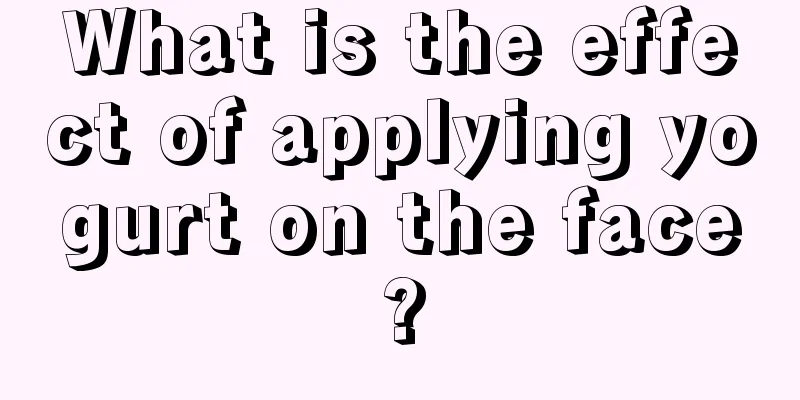 What is the effect of applying yogurt on the face?