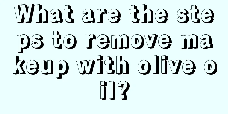 What are the steps to remove makeup with olive oil?