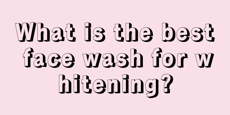 What is the best face wash for whitening?