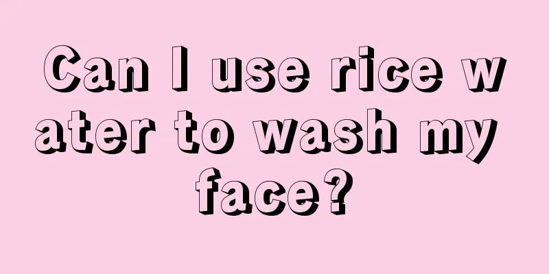 Can I use rice water to wash my face?