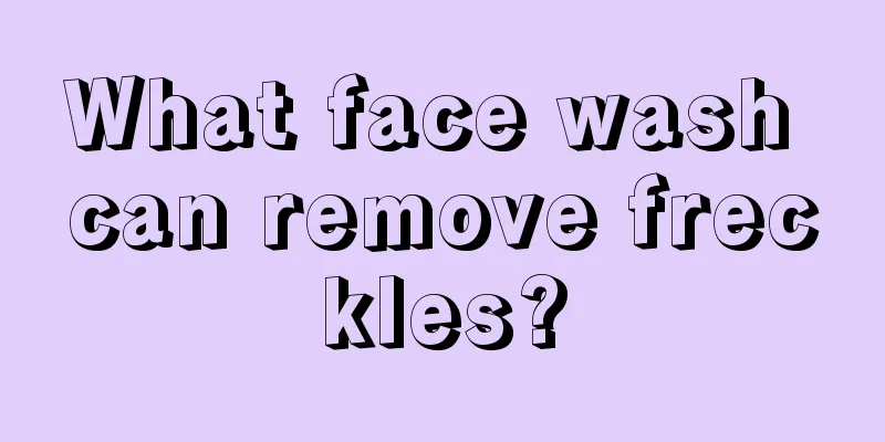 What face wash can remove freckles?