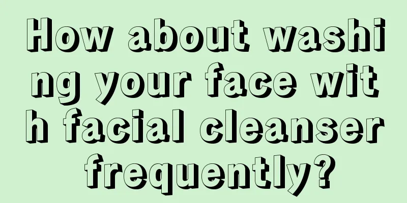 How about washing your face with facial cleanser frequently?