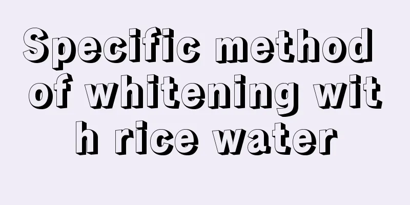 Specific method of whitening with rice water