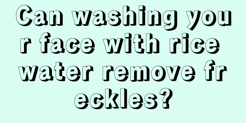 Can washing your face with rice water remove freckles?